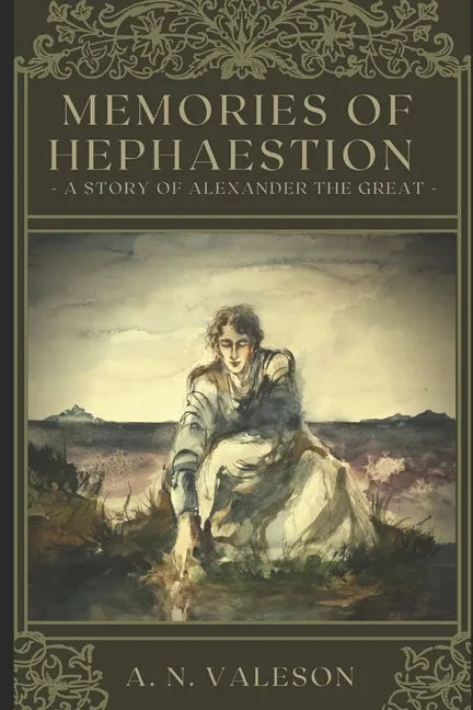 Memories of Hephaestion: A Story of Alexander the Great (Historical Fiction Romance) - Paperback
