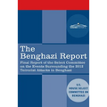 The Benghazi Report: Final Report of the Select Committee on the Events Surrounding the 2012 Terrorist Attack in Benghazi together with Add - Paperback