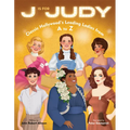 J Is for Judy: Classic Hollywood's Leading Ladies from A to Z - Hardcover