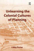 Unlearning the Colonial Cultures of Planning - Paperback