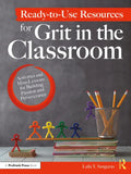 Ready-to-Use Resources for Grit in the Classroom: Activities and Mini-Lessons for Building Passion and Perseverance - Paperback