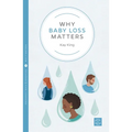 Why Baby Loss Matters - Paperback