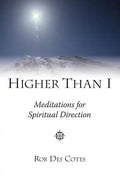 Higher Than I: Meditations for Spiritual Direction - Paperback