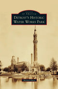Detroit's Historic Water Works Park - Hardcover