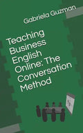 Teaching Business English Online: The Conversation Method - Paperback