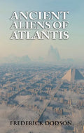 Ancient Aliens of Atlantis - Hardcover