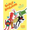 Quirky Amigurumi: 30 Low-Sew Crochet Patterns for Cute & Silly Creatures - Paperback