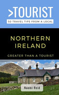 Greater Than a Tourist- Northern Ireland: 50 Travel Tips from a Local - Paperback