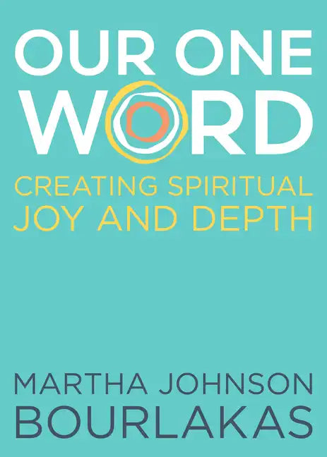 Our One Word: Creating Spiritual Joy and Depth - Paperback