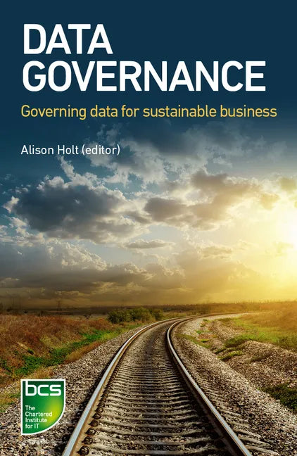 Data Governance: Governing data for sustainable business - Paperback