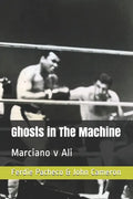 Ghosts in The Machine: Marciano v Ali - Paperback