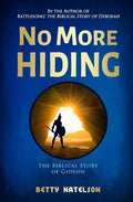 No More Hiding: The Biblical Story of Gideon - Paperback