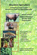 Abundant Agriculture: Smartcultures enable superior Nutrition and Yields from Regenerated Fields - Paperback