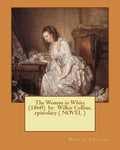 The Woman in White (1860) by: Wilkie Collins. epistolary ( NOVEL ) - Paperback