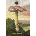 Mycocosmic - Paperback