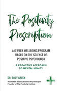 The Positivity Prescription: A six week wellbeing program based on the science of Positive Psychology - Paperback