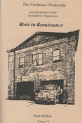 The Firehouse Fraternity: An Oral History of the Newark Fire Department Volume V Riots to Renaissance - Paperback