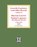 Granville Proprietary Land Office Records: Orange County, North Carolina. (Volume #4): Miscellaneous Records - Paperback