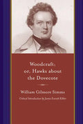Woodcraft; Or, Hawks about the Dovecote: A Story of the South at the Close of the Revolution - Paperback