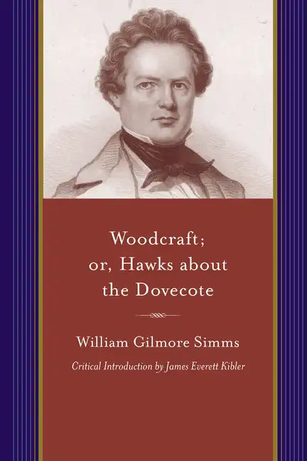 Woodcraft; Or, Hawks about the Dovecote: A Story of the South at the Close of the Revolution - Paperback