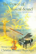 The Power of Musical Sound: How Music Affects Our State of Mind, Health and Society - Paperback
