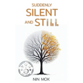 Suddenly Silent and Still - Paperback