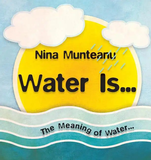 Water Is... - Paperback