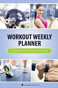 Workout Weekly Planner: Exercise & Fitness Journal - Paperback