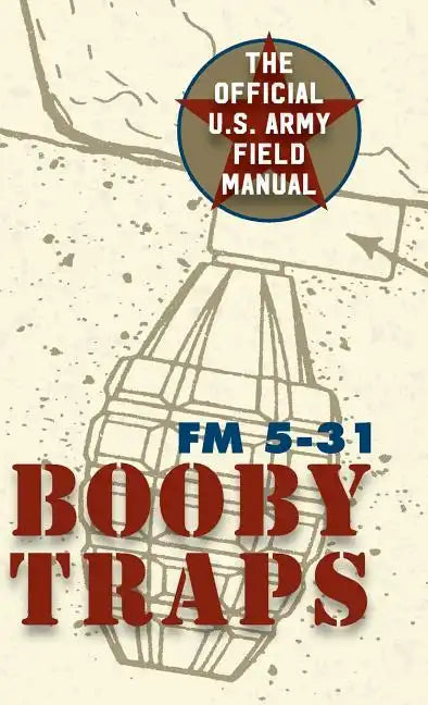 U.S. Army Guide to Boobytraps - Hardcover