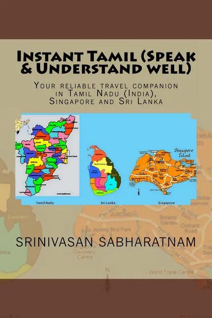 Instant Tamil (Speak & Understand well): Your reliable travel companion in Tamil Nadu (India), Singapore and Sri Lanka - Paperback
