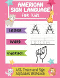 American Sign Language for Kids ASL Trace and Sign Alphabet Workbook: A Beginner's ASL Handwriting Practice Book - Paperback