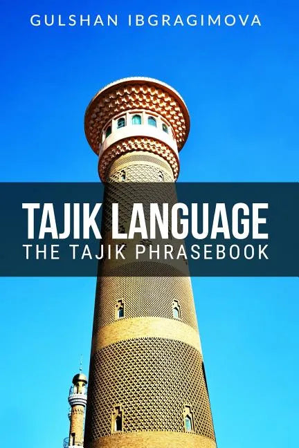 Tajik Language: The Tajik Phrasebook - Paperback