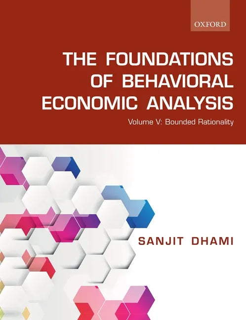 The Foundations of Behavioral Economic Analysis: Volume V: Bounded Rationality - Paperback