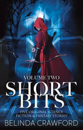 Short Bits, Volume 2: Five original science fiction & fantasy stories - Paperback