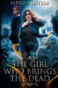 The Girl Who Brings the Dead - Paperback