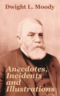 Anecdotes, Incidents and Illustrations - Paperback
