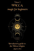 Wicca magic for beginners: Introductory guide to the Wicca religion - Paperback
