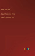 Count Robert of Paris: Waverly Novels Vol. XXIV - Hardcover