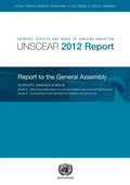Sources, Effects and Risks of Ionizing Radiation: United Nations Scientific Committee on the Effects of Atomic Radiation (Unscear) 2012 Report - Paperback