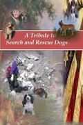 A Tribute to Search and Rescue Dogs: And their Handlers - Paperback