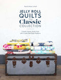 Jelly Roll Quilts: The Classic Collection: Create Classic Quilts Fast with 12 Jelly Roll Quilt Patterns - Paperback