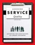 Assessing Service Quality: Satisfying the Expectations of Library Customers - Paperback