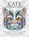 Cats Coloring Book: An Adult Coloring Book of 40 Detailed and Ornate Cat Designs for Grown-Ups and Adults - Paperback