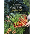 Vege Patch from Scratch - Paperback