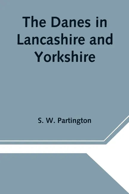 The Danes in Lancashire and Yorkshire - Paperback