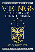 Vikings: A History of the Northmen - Hardcover