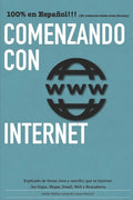 Comenzando con Internet: Un pequeño manual que explica en palabras simples que es internet y los términos más utilizados. - Paperback