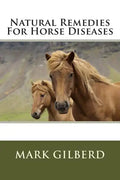 Natural Remedies For Horse Diseases - Paperback