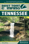 Best Tent Camping: Tennessee: Your Car-Camping Guide to Scenic Beauty, the Sounds of Nature, and an Escape from Civilization - Hardcover