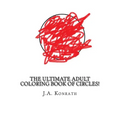 The Ultimate Adult Coloring Book of Circles!: One Hundred Pages of Circles - Paperback